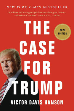 Victor Davis Hanson - The Case for Trump